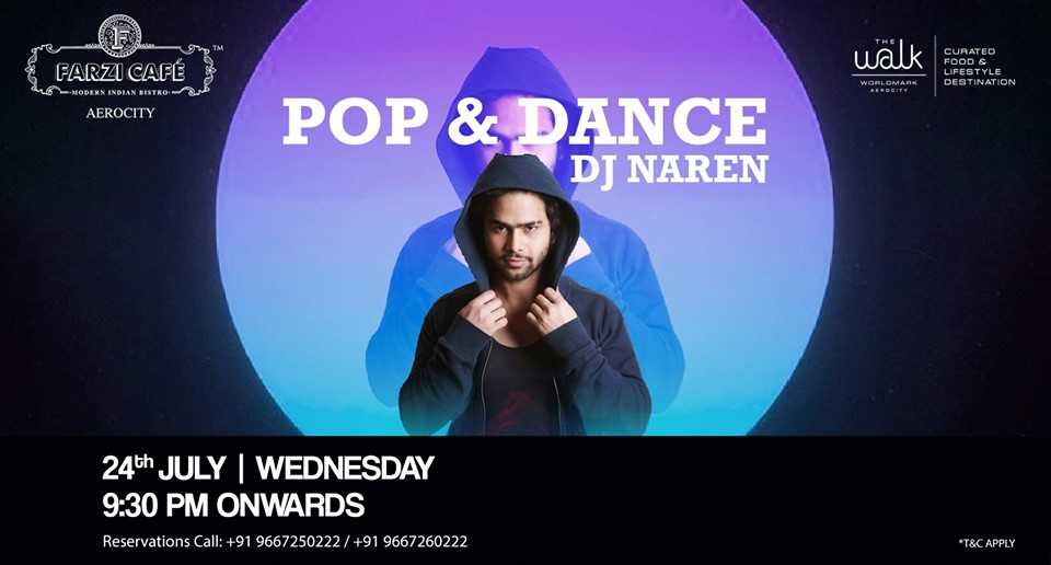 Pop and Dance with DJ Naren at Farzi Cafe, Aerocity - HospiBuz